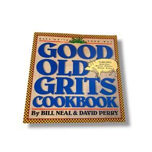 Good Old Grits Cookbook Neal & Perry 70 Recipes Workman Publishing